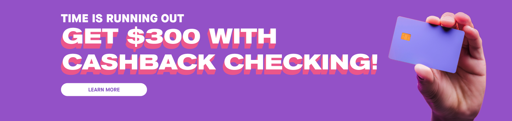 Get $300 With Cashback Checking