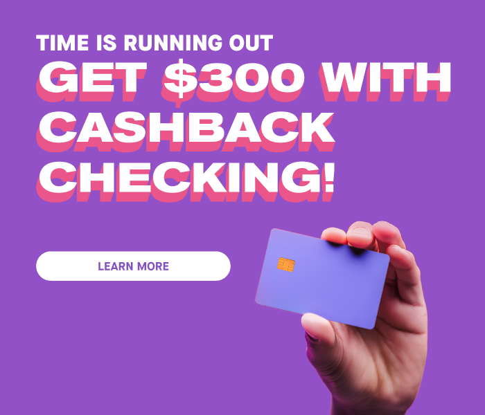 Get $300 With Cashback Checking